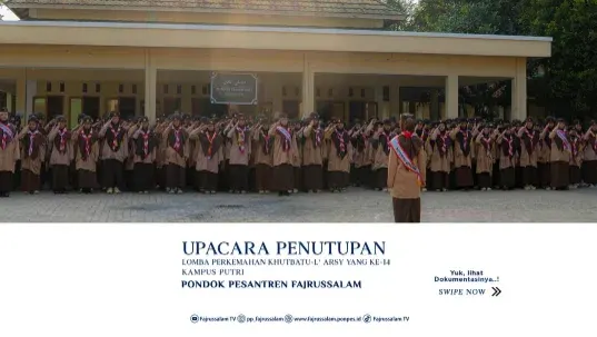 Upacara Penutupan Perlombaan Perkemahan Khutbatul 'Arsy Yang Ke 14 Kampus Putri